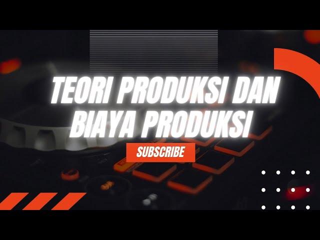 Mengenal Teori Produksi dan Teori Biaya Produksi | Kelompok 3 | R3A Bisnis Digital