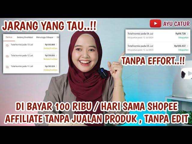 JARANG YANG TAU DI BAYAR 100 RIBU PER HARI SAMA SHOPEE AFFILIATE TANPA JUALAN PRODUK , TANPA EDIT