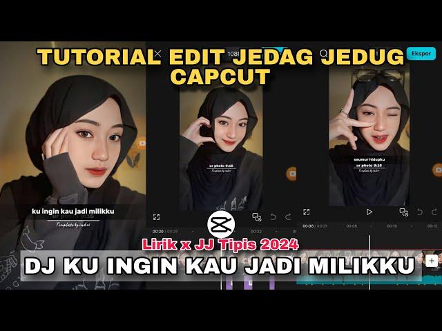 Tutorial Edit Jedag Jedug Capcut DJ KU INGIN KAU JADI MILIKKU