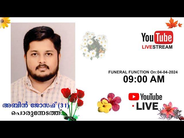 ABIN JOSEPH (31) PORUNNEDATH Live Streaming Funeral Service