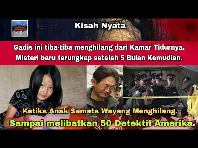 Kisah Nyata | Gadis ini Hilang dari Kamarnya secara Misterius, 5 Bulan Kemudian baru terpecahkan.