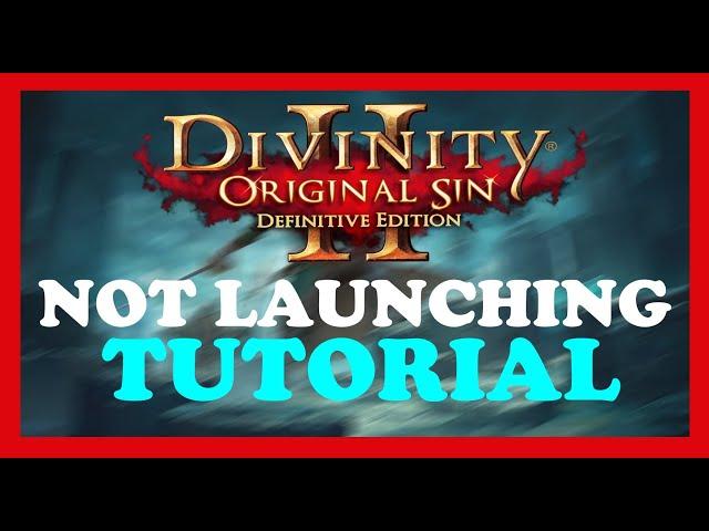 Divinity – Fix Not Launching – Complete Tutorial 2022