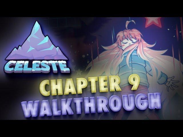 Celeste Chapter 9 Guide: Moon Berry, Secret Paths & Final Screen 100% Gameplay Walkthrough