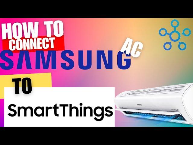 How To Connect a SAMSUNG AC unit to WIFI & SMARTTHINGS