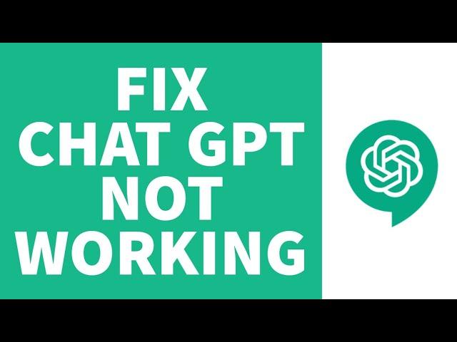 ChatGPT Not Working Fix | Why Is Chat GPT Not Working (Solved)