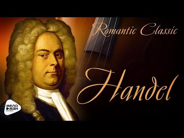 Romantic Classic - George Frideric Handel