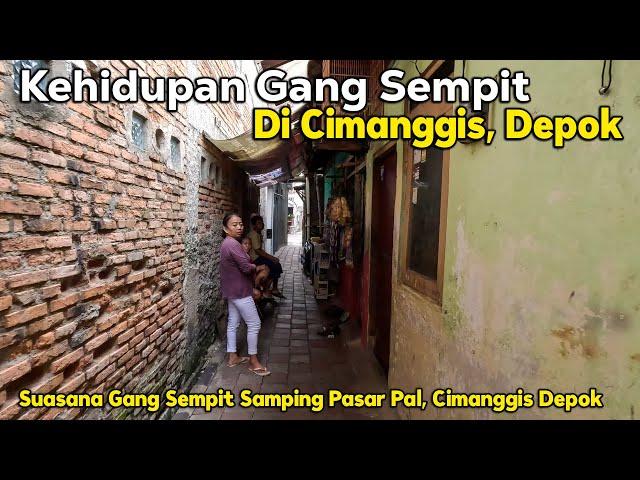 Kehidupan Di Gang Sempit di Cimanggis Depok, Samping Pasar Pal