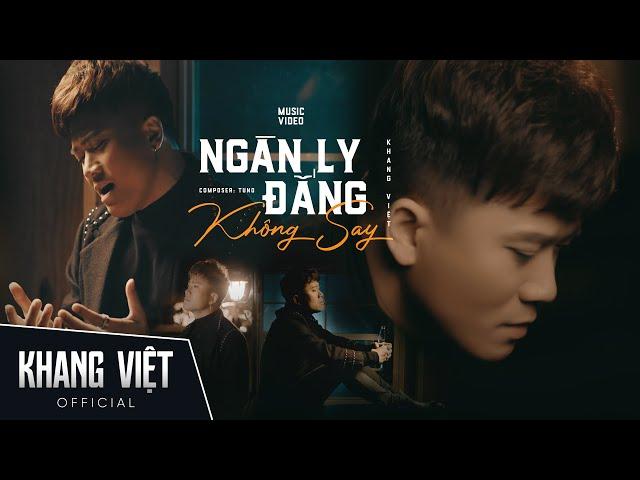 NGÀN LY ĐẮNG KHÔNG SAY - KHANG VIỆT | SOLO MUSIC VIDEO