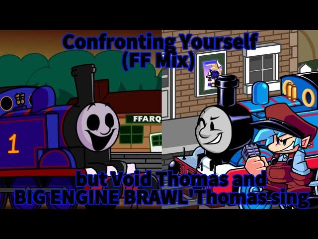 FNF:Confronting Yourself(FF Mix) but Void Thomas and BIG ENGINE BRAWL'Thomas sings