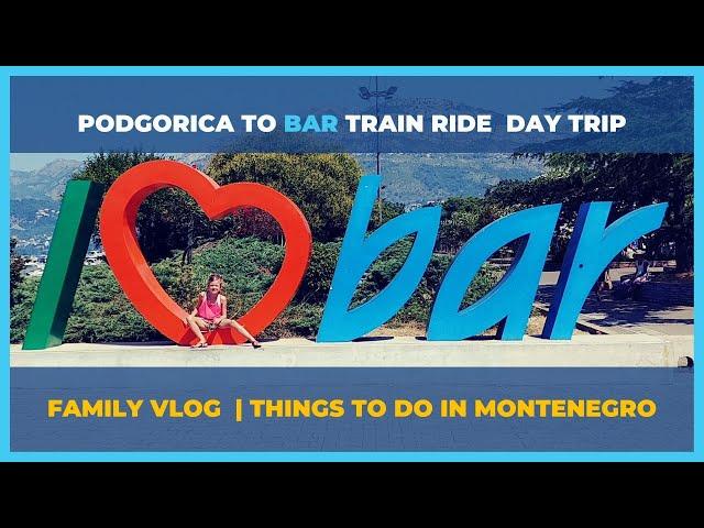 Podgorica to Bar Day Trip Train Ride | Things to do in Montenegro