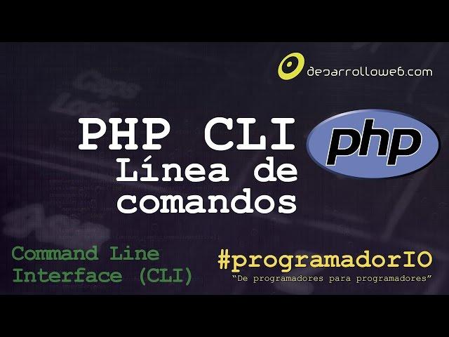 PHP por línea de comandos #programadorIO