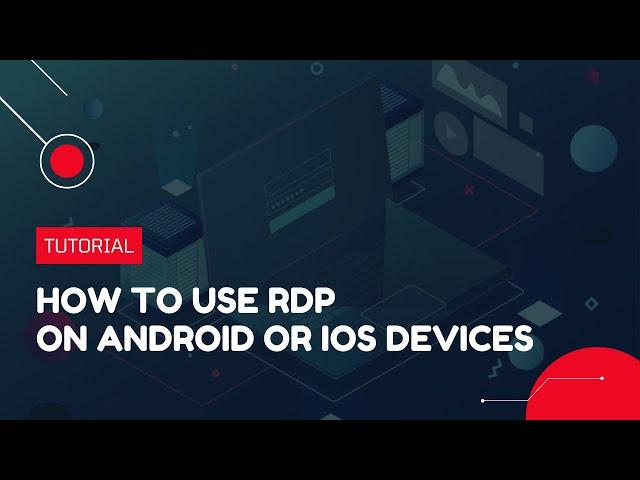 How to use RDP on Android or iOS Devices | VPS Tutorial