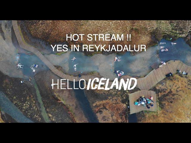 HOT STREAM !! YES WHERE ELSE, ICELAND -REYKJADALUR