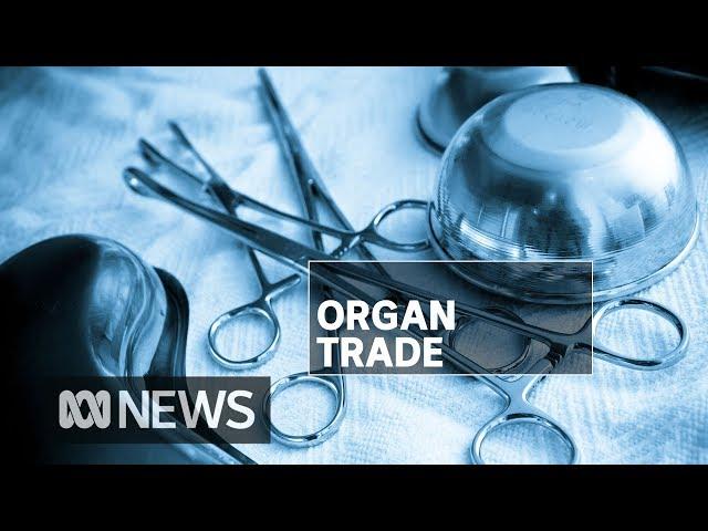 The illegal trade of buying organs on the black market | ABC News