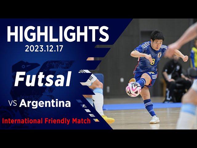 【ハイライト】フットサル日本代表vsフットサルアルゼンチン代表｜2023.12.17 北海道／帯広市総合体育館｜国際親善試合