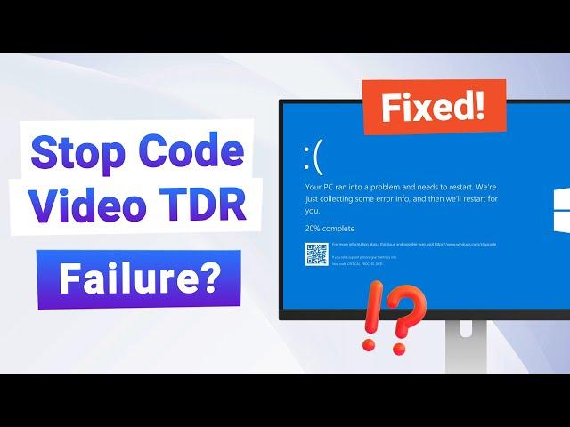 [4 Proven Ways] Fix Stop Code Video TDR Failure in Windows 10/11