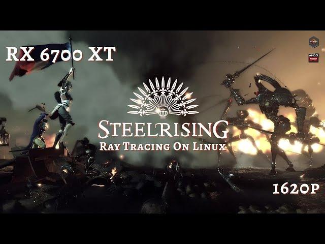 Ray Tracing On Linux | Steelrising | 1620p | Nobara Project | RX 6700 XT + Ryzen 7 5800x