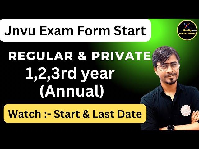 JNVU EXAM FORM START ( Regular & Private) Annual 1,2,3rd year , Last date  and Submit Date ?