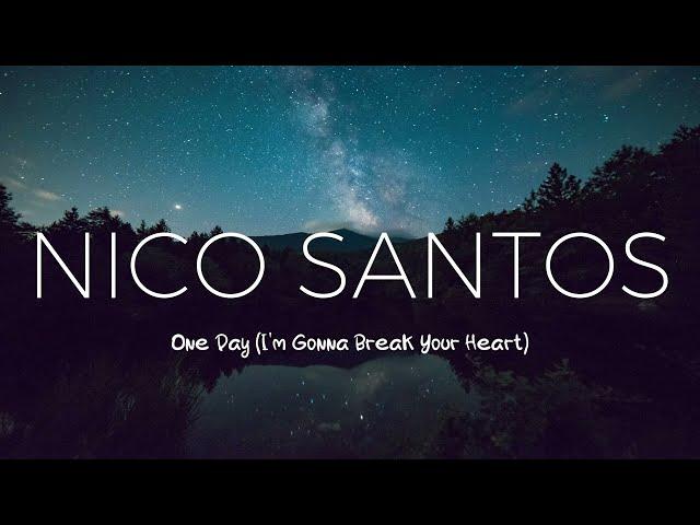 Nico Santos - One Day (I'm Gonna Break Your Heart) (Lyrics)