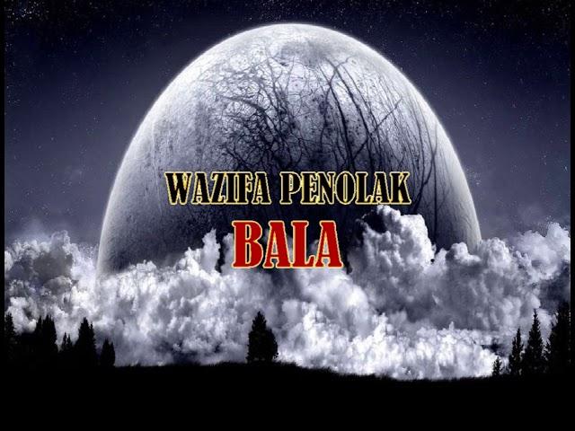 WAZIFA PENOLAK BALA/ WAZIFA TO REMOVE CALAMITIES