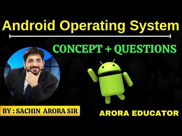 Android Operating System | Concept & Questions | Arora Educator | By-Sachin Arora Sir |