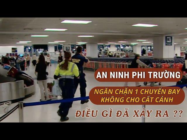 VÌ SAO 1 HÀNH KHÁCH BỊ BẮT NGAY TRÊN MÁY BAY KHI CHỈ CÒN VÀI PHÚT LÀ CẤT CÁNH.