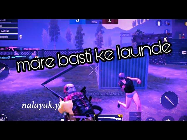 pubg mobile montag mere basti ke launde tera // Nalayak yt official