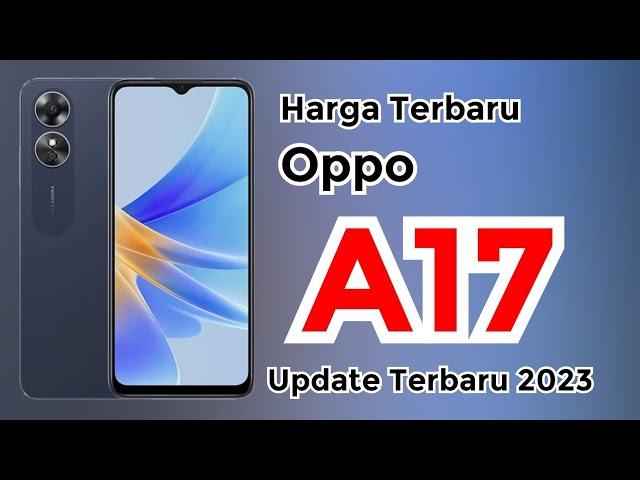 Harga Terbaru dan Spesifikasi Oppo A17 | Update Februari 2023