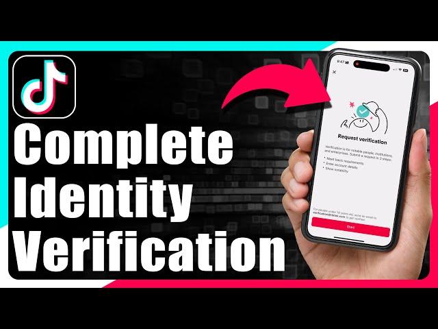 How To Complete Identity Verification On TikTok