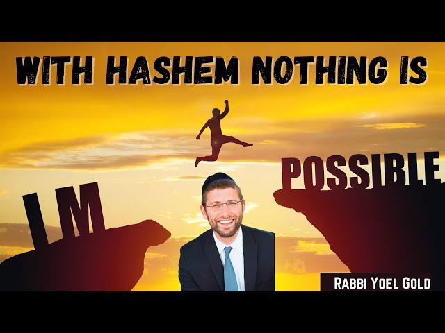 With Hashem ANYTHING Is Possible - An Incredible Story of Divine Providence by Rabbi Yoel Gold