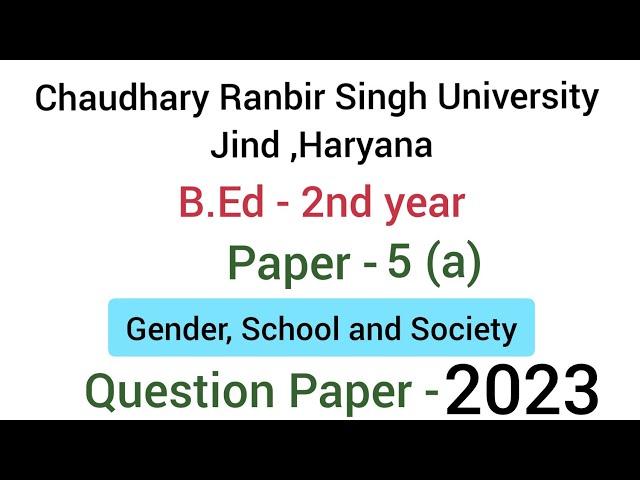 Paper-5(A) Gender , School And Society | CRSU | July 2022 Question paper | B.Ed - 2nd yr