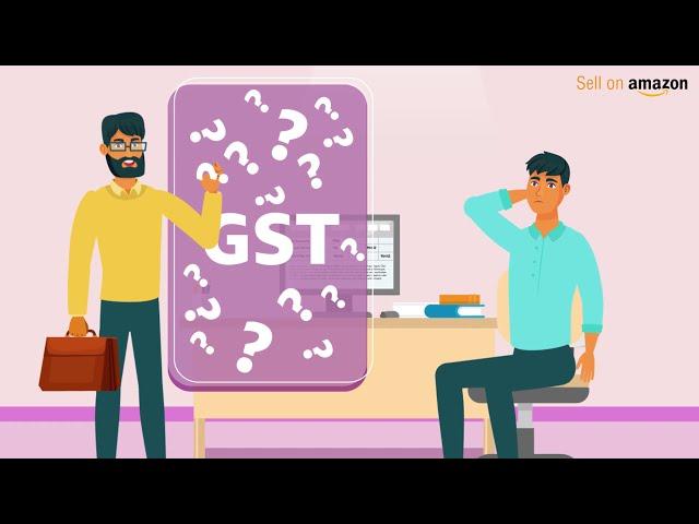 Sell On Amazon - Everything  you to need to know about GST