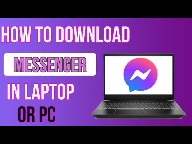 How to install messenger  in laptop and pc 2024 || Download messenger in PC Windows 10,8,7.