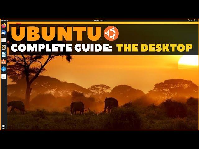 Ubuntu Complete Beginner's Guide: Getting To Know The Desktop