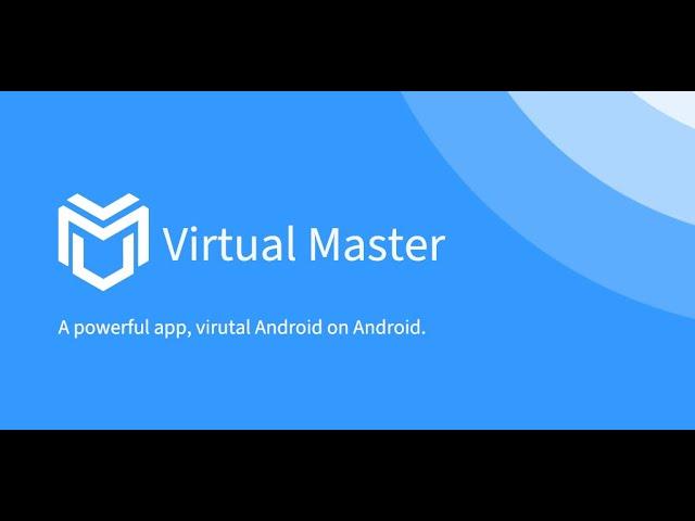 Virtual Master a powerful Android App, A Virtual Machine, Virtual Android on Android