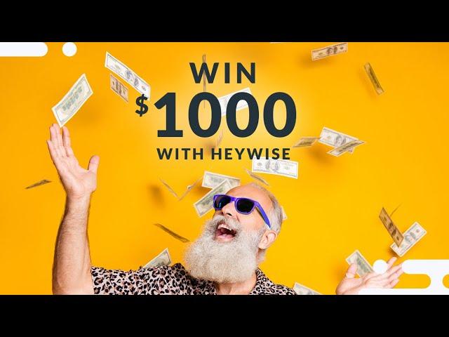 Heywise $1000 Giveaway Prize (Re)Draw