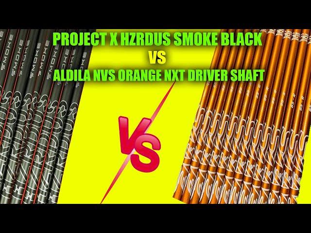 project x hzrdus smoke black vs Aldila NVS Orange NXT Driver Shaft Review and Comparison