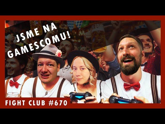 Fight Club #690 - Jsme na Gamescomu