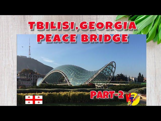 GEORGIA: PEACE BRIDGE ! TBILISI