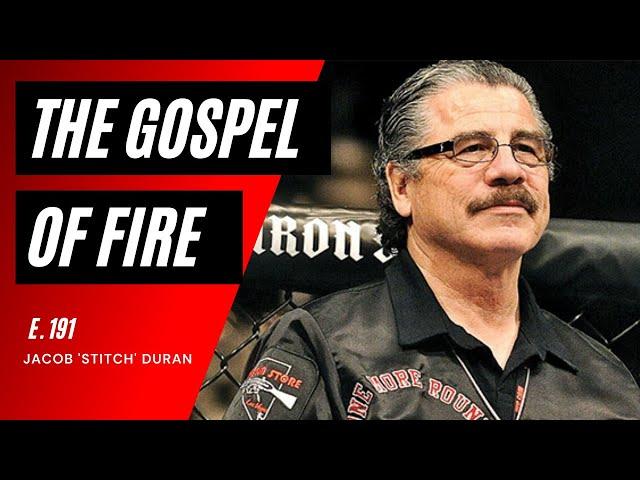 Jacob 'Stitch' Duran - The Legendary Cutman Himself | The Gospel of Fire Podcast