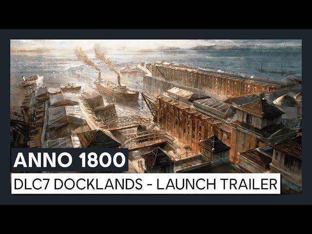 ANNO 1800 DLC7 DOCKLANDS - LAUNCH TRAILER
