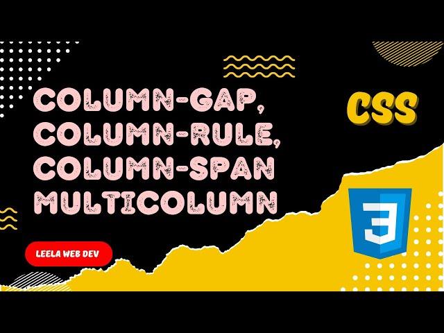 25. CSS column-gap, column-rule, column-fill, column-span properties in Multicolumn Layout - CSS3