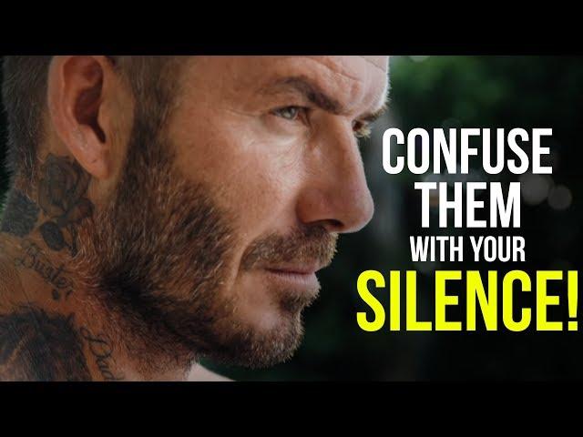 Confuse Them With Your Silence!