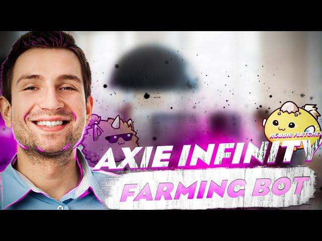 AXIE INFINITY FARMING BOT- Auto-battle bot for Axie Infinity- Ronin & Metamask