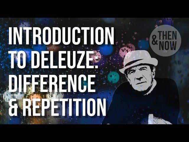 Introduction to Deleuze: Difference and Repetition