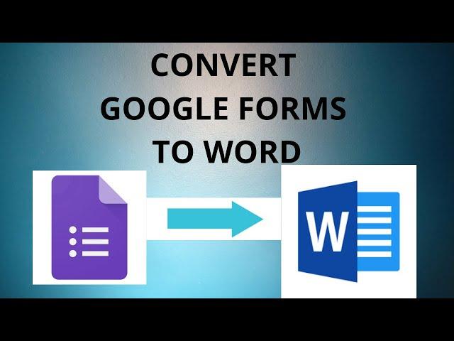 How to convert google form to word