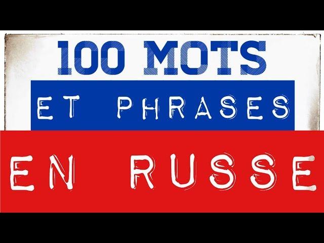 Apprendre le Russe - 100 mots et phrases pour débutant - A1, A2