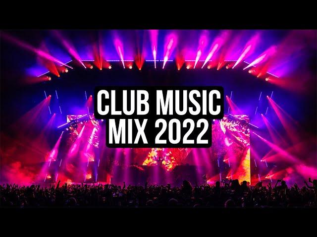 Club Music Mix 2022 - New EDM & Electro House Mix 2022