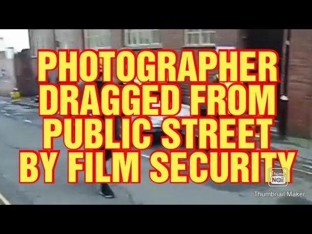 Reaction to Photographer Dragged from Public Area by Film Set Security   Public Photography Pinac