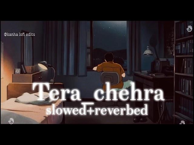 "Tera Chehra - Lofi Remix | Heartfelt Lofi Vibes | Kanha Lofi Edits.  Credit: T-Series and singer